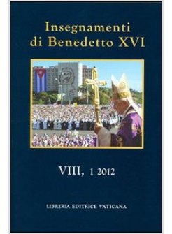 INSEGNAMENTI DI BENEDETTO XVI (2012) VIII, 1 - 2012