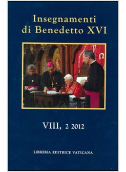 INSEGNAMENTI DI BENEDETTO XVI (2012) VIII , 2 -2012