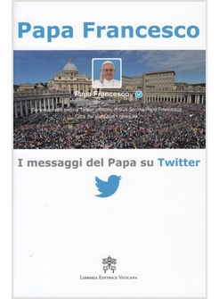 I MESSAGGI DEL PAPA SU TWITTER