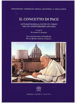 IL CONCETTO DI PACE. ATTUALITA' DELLA PACEM IN TERRIS NEL 50° ANNIVERSARIO