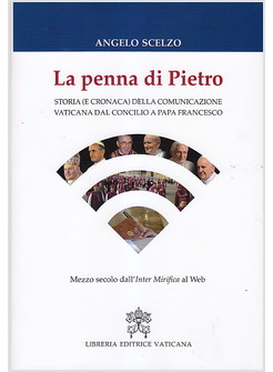 LA PENNA DI PIETRO. STORIA (E CRONACA) DELLA COMUNICAZIONE VATICANA DAL CONCILIO