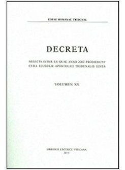 DECRETA. SELECTA INTER EA QUAE ANNO 2002 PRODIERUNT CURA EIUSDEM APOSTOLICI TRIB
