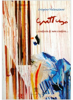 GUTTUSO ...CREDEVA DI NON CREDERE...