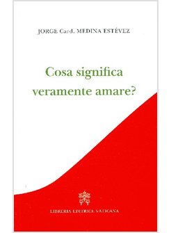 COSA SIGNIFICA VERAMENTE AMARE?