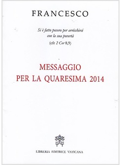 MESSAGGIO PER LA QUARESIMA 2014