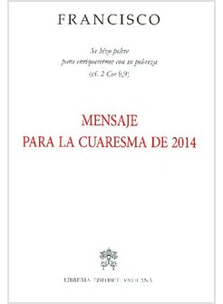 MESSAGGIO PER LA QUARESIMA 2014. EDIZ. SPAGNOLA