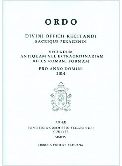 ORDO DIVINI OFFICII RECITANDI SACRIQUE PERAGENDI. PRO ANNO DOMINI 2014
