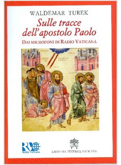 SULLE TRACCE DELL'APOSTOLO PAOLO. DAI MICROFONI DI RADIO VATICANA