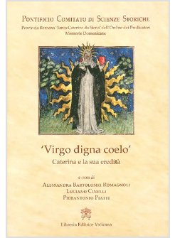 VIRGO DIGNA COELO. CATERINA E LA SUA EREDITA'