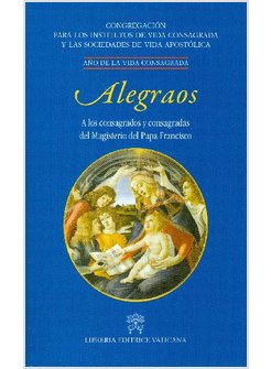 ALEGRAOS. A LOS CONSAGRADOS Y CONSAGRADAS DEL MAGISTERIO DEL PAPA FRANCISCO
