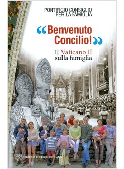 BENVENUTO CONCILIO! IL VATICANO II SULLA FAMIGLIA