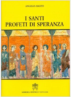 SANTI PROFETI DI SPERANZA (I)