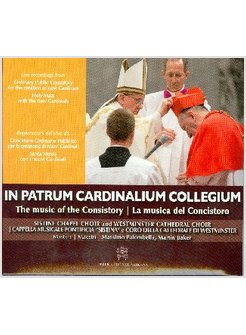 IN PATRUM CARDINALIUM COLLEGIUM. THE MUSIC OF THE CONSISTORY  CD