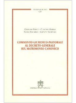 COMMENTO GIURIDICO-PASTORALE AL DECRETO GENERALE SUL MATRIMONIO CANONICO