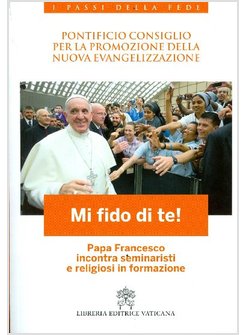 MI FIDO DI TE! PAPA FRANCESCO INCONTRA SEMINARISTI E RELIGIOSI IN FORMAZIONE