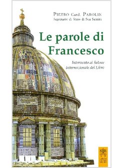LE PAROLE DI FRANCESCO. INTERVENTO AL SALONE INTERNAZIONALE DEL LIBRO