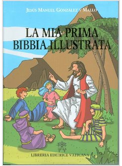 LA MIA PRIMA BIBBIA ILLUSTRATA