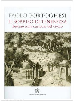 IL SORRISO DI TENEREZZA. LETTURE SULLA CUSTODIA DEL CREATO