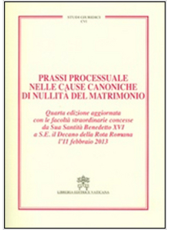 PRASSI PROCESSUALE NELLE CAUSE CANONICHE DI NULLITA' DEL MATRIMONIO  N.E.