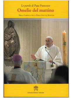 OMELIE DEL MATTINO 3 NELLA CAPPELLA DI SANTA MARTA DAL 03-02-14 AL 30-06-14