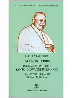 LETTERA ENCICLICA PACEM IN TERRIS DEL SOMMO PONTEFICE SANTO GIOVANNI PAPA XXIII