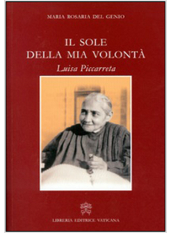 IL SOLE DELLA MIA VOLONTA'. LUISA PICCARRETA