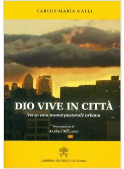 DIO VIVE IN CITTA'. VERSO UNA NUOVA PASTORALE URBANA