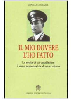 IL MIO DOVERE L'HO FATTO. LA SCELTA DI UN CARABINIERE IL DONO RESPONSABILE
