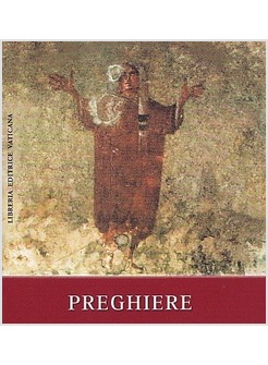 PREGHIERE (LIBRETTO DISTRIBUITO IN PIAZZA SAN PIETRO DAL PAPA IL 14 DICEMBRE 14)