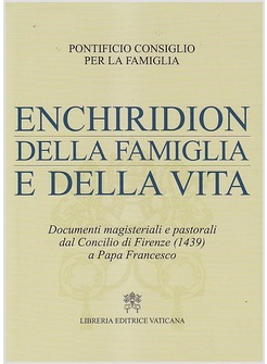 ENCHIRIDION DELLA FAMIGLIA E DELLA VITA