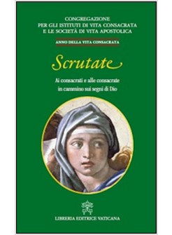 SCRUTATE. AI CONSACRATI E ALLE CONSACRATE IN CAMMINO SUI SEGNI DI DIO