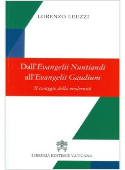 DALL'EVANGELII NUNTIANDI ALL'EVANGELII GAUDIUM. IL CORAGGIO DELLA MODERNITA'