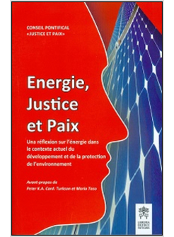 ENERGIA, GIUSTIZIA E PACE. UNA RIFLESSIONE SULL'ENERGIA NEL CONTESTO ATTUALE DEL
