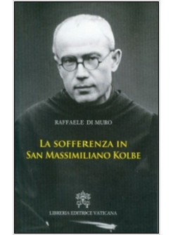 LA SOFFERENZA IN SAN MASSIMILIANO KOLBE