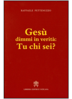 GESU' DIMMI IN VERITA': TU CHI SEI?