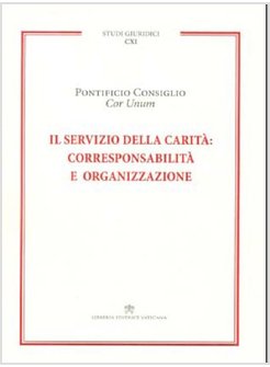 IL SERVIZIO DELLA CARITA': CORRESPONSABILITA' E ORGANIZZAZIONE