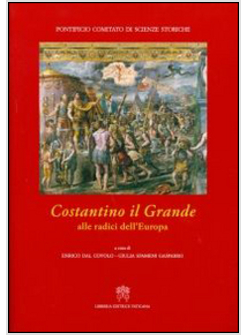 COSTANTINO IL GRANDE. ALLE RADICI DELL'EUROPA