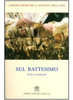 SUL BATTESIMO. TESTI E COMMENTI