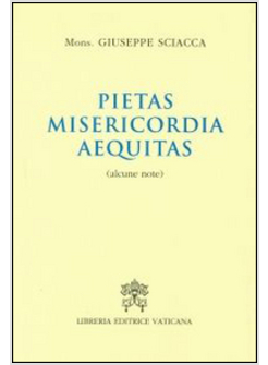 PIETAS, MISERICORDIA, AEQUITAS. ALCUNE NOTE