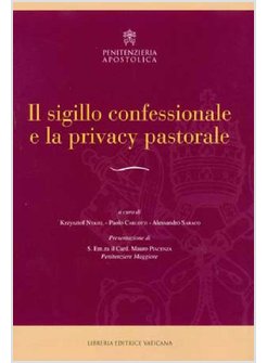 IL SIGILLO CONFESSIONALE E LA PRIVACY PASTORALE