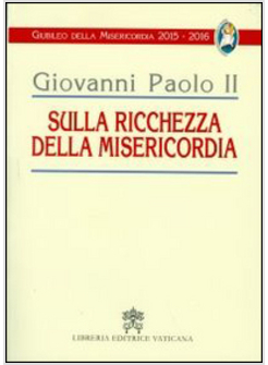 SULLA RICCHEZZA DELLA MISERICORDIA
