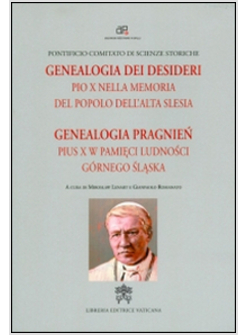 GENEALOGIA DEI DESIDERI. PIO X NELLA MEMORIA DEL POPOLO DELL'ALTA SLESIA