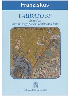 LAUDATO SI' TEDESCO ENZYKLIKA UBER DIE SORGE FUR DAS GEMEINSAME HAUS