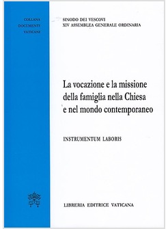 LA VOCAZIONE E LA MISSIONE DELLA FAMIGLIA NELLA CHIESA E NEL MONDO CONTEMPORANEO