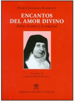ENCANTOS DEL AMOR DIVINO. SOBRE EL AMOR Y LA AMISTAD