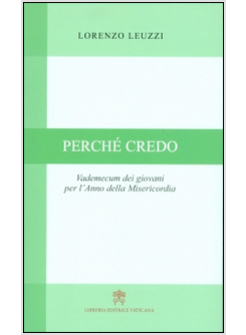 PERCHE' CREDO. VADEMECUM DEI GIOVANI PER L'ANNO DELLA MISERICORDIA