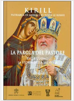 LA PAROLA DEL PASTORE. DIO E L'UOMO LA STORIA DELLA SALVEZZA