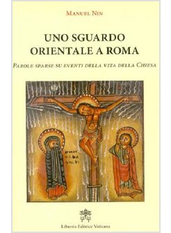 UNO SGUARDO ORIENTALE A ROMA. PAROLE SPARSE SU EVENTI DELLA VITA DELLA CHIESA