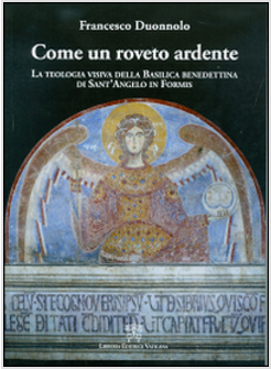COME UN ROVETO ARDENTE. LA TEOLOGIA VISIVA DELLA BASILICA BENEDETTINA DI SANT'AN