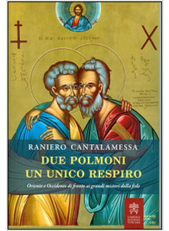 DUE POLMONI UN UNICO RESPIRO. ORIENTE E OCCIDENTE DI FRONTE AI GRANDI MISTERI 